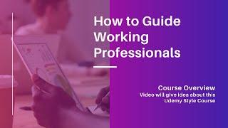 How to Guide Working Professionals - Course Overview by CareerGuide