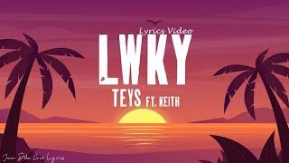 Teys - LWKY (feat Keith) (Lyrics Video)