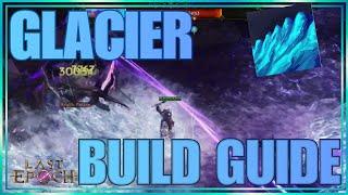 The Glacier Build Guide | Last Epoch Cycle 1.1