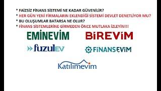 EMİNEVİM, FUZULEV, BİREVİM, FİNANSEVİM, KATILIMEVİM GİBİ FİRMALAR NE KADAR GÜVENİLİR? (31.12.2020)