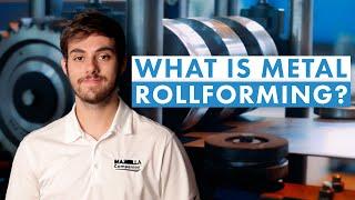 What is Metal Rollforming? Efficient, Proven, Versatile Manufacturing