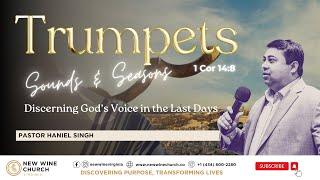 Trumpets, Sounds & Seasons - Pastor Haniel Singh | New Wine Church Lynchburg VA