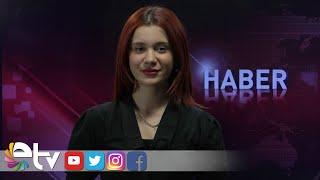 14 12 2024 ETV ANA HABER BÜLTENİ