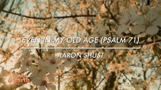 "Even in My Old Age (Psalm 71)" [Official Lyric Video]