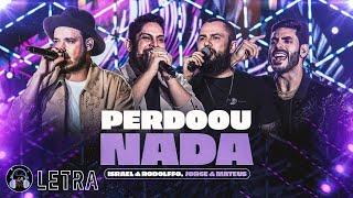 Perdoou Nada - Israel e Rodolffo part. Jorge e Mateus (Letra)