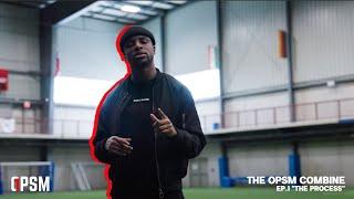The OPSM Combine: EP. 1 - 'The Process'