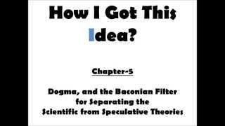 Dogma and the Baconian Filter for Separating the Scientific from Speculative Theories