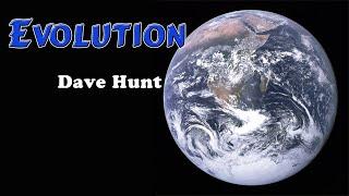 Dave Hunt - Evolution