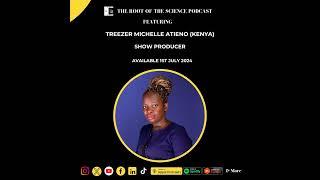 EP 138: Treezer Michelle Atieno, The Importance of Health and Science Communication