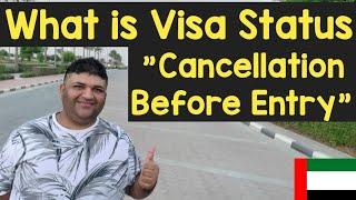 What is Visa Status "Cancellation Before Entry"? || UAE Visa Rule Explain