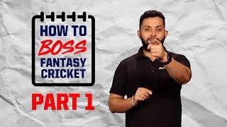 How To Boss Fantasy Cricket: Part 1