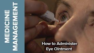 Medicine Management - How to Administer Eye Ointment
