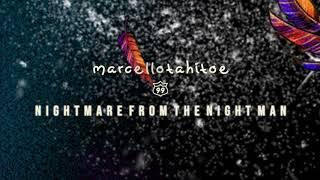 Marcello Tahitoe - Nightmare From The Nightman (Official Audio)