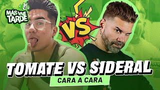 TOMATE VS SIDERAL | MÁS VALE TARDE | LA VELADA DEL OÑO