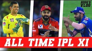 DHONI, KOHLI or ROHIT - who leads my ALL-TIME IPL XI? | #HoggsVlog | BEST IPL Team