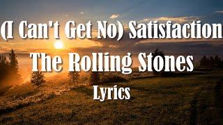 The Rolling Stones - (I Can't Get No) Satisfaction (Lyrics) (FULL HD) HQ Audio 