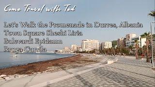 Let's Walk the Promenade in Durres, Albania - Town Square Bulevardi Epidamn to Rruga Currila