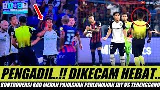 Dikecam HebatKontroversi Kad Merah Panaskan Perlawanan JDT vs Terengganu!