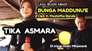 TIKA ASMARA  lagu Bugis Bunga Maddunu'e Cipt: H. Mustafha Bande  Live 89 Audio Music