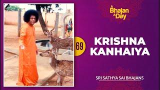 69 - Krishna Kanhaiya | Sri Sathya Sai Bhajans