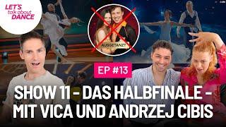 Show 11 - Das härteste Halbfinale ever  - mit Vica und Andrzej Cibis - Let's Talk About Dance 13
