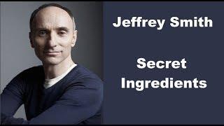 Jeffrey Smith - Secret Ingredients