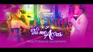Marcos Sacramento Ft Killay - Tu me Amas  (En Vivo - Noche de Jarana)