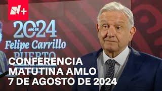 Conferencia mañanera AMLO hoy / 7 de agosto de 2024