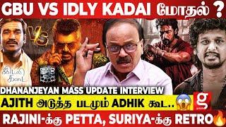 GBU VS Idly Kadai ? 100 கோடி சம்பளம் வாங்குற Tamil Directors  Dhananjeyan Mass update Interview 