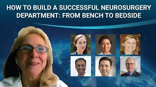 How to Build a Successful Neurosurgery Department: From Bench to Bedside  (Webinar)