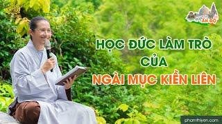 Học đức làm trò của Ngài Mục Kiền Liên