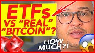 ETFs vs "REAL" BITCOIN?!?!