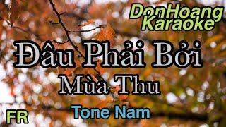 Karaoke Đâu Phải Bởi Mùa Thu Tone Nam Nhạc Sống | DonHoang Karaoke