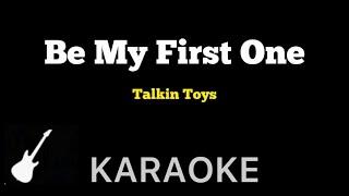 Talkin Toys - Be My First One | Karaoke Guitar Instrumental