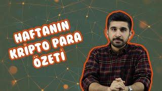 Haftanın Kripto Para Özeti (Bitcoin Madenciliği Yapanlar Dikkat!)