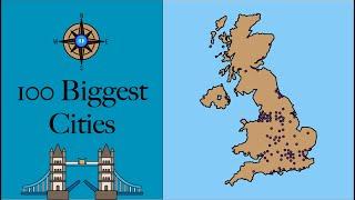 Top 100 Biggest Cities in the UK Mapped 