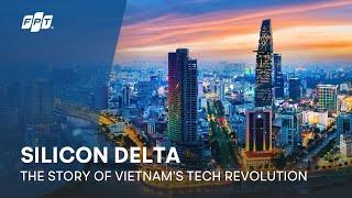 [FPT & Warner Bros. Discovery’s Documentary] Silicon Delta: The Story of Vietnam’s Tech Revolution