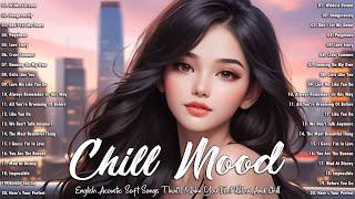 Acoustic Soft Songs 2024 - Chill Mood Collection - English Acoustic Cover Of Famous Love Songs 2024