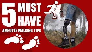 AMPUTEE - 5 MORE TIPS to WALK with a KICKASS GAIT!