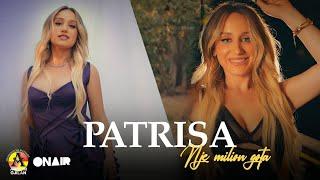 Patrisa - Nje milion gota (Official Video)