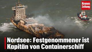 Nordsee: Festgenommener ist Kapitän von Containerschiff | krone.tv NEWS