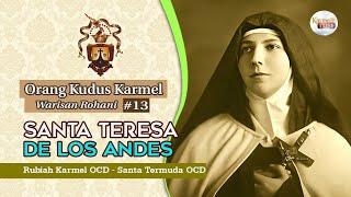 Orang Kudus Karmel #13 - SANTA TERESA DE LOS ANDES | Karmelit Tube