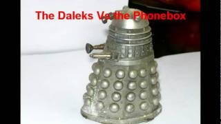 The Daleks VS the Phone Box. Starring William Gaunt as Orcini