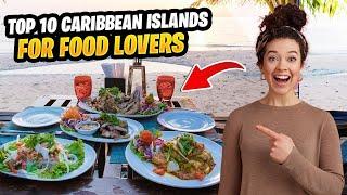 Top 10 Caribbean Islands for Food Lovers