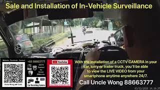 Uncle Wong Sale & Installation of In-Vehicle Surveillance. LIVE VIEW via Smartphone 24/7.