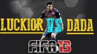 Luckior VS DaDa | 1 vs 1 sur FIFA 13