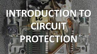 Introduction to Circuit Protection (Full Lecture)