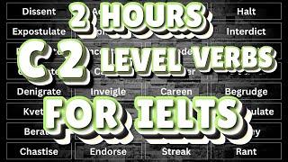 2 Hours [C1 and C2] Level Advanced Verbs for IELTS