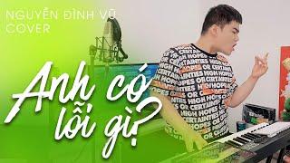 ANH CÓ LỖI GÌ | NGUYỄN ĐÌNH VŨ | LIVE LOOPING