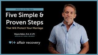 Five Simple and Proven Steps That Will Protect Your Marriage